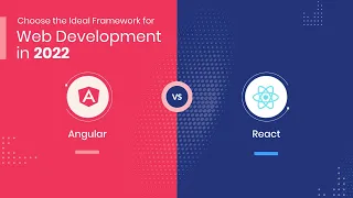 Angular vs. React – Choose the Ideal Framework for Web Development
