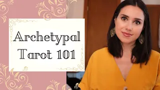 What Is Archetypal Tarot and How to Get Started | Tips from a Pro Tarot Reader