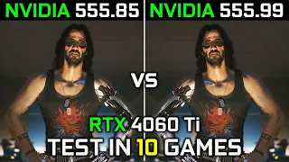 Nvidia Drivers (555.85 vs 555.99) RTX 4060 Ti Test in 10 Games 2024