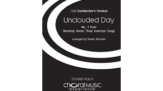 Heavenly Home, 3. Unclouded Day (SATB divisi Choir) - Arranged by Shawn Kirchner