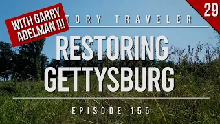 Restoring Gettysburg (w/ Garry Adelman!!!) | History Traveler Episode 155