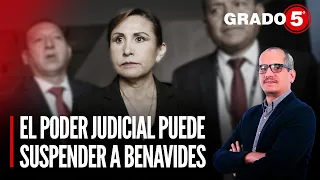 El Poder Judicial puede suspender a Patricia Benavides | Grado 5 con David Gómez Fernandini