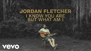 Jordan Fletcher - I Know You Are But What Am I