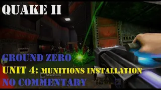 MUNITIONS INSTALLATION - Quake 2: GROUND ZERO (Walkthrough - No Commentary)