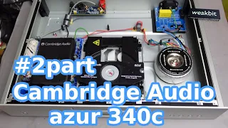 Cambridge Audio azur 340c silver part2 repair