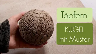 Kugel aus Ton mit Muster töpfern - Ganz einfach für Anfänger