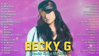 Mejores Canciones De Becky G 2023   Becky G Sus Mejores Éxitos 2023