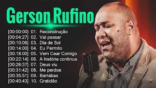 Gerson Rufino || Reconstrução, Vai Passar ,.. Melhores Hinos Evangélicos 2024 #gospel