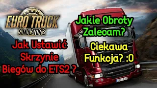 Poradnik Jak Ustawić Skrzynie Biegów w ETS 2