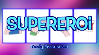 Supereroi (Mr. Rain) | Body Percussion