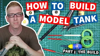 How To Build A Model Tank - Beginners Guide To Building A Plastic Scale Model Tank Kit