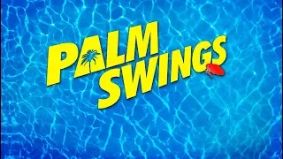 Palm Swings (2017) Official Trailer