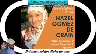 Prisonworld Radio Special - Black Muslimah Activists Series Ep 3 - Hazel Gomez