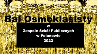 Bal Ósmoklasisty w Zespole Szkół Publicznych w Polanowie 2022