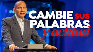 ¡Cambie SUS PALABRAS y ACTITUD! Sixto Porras habla de cómo marcar el futuro de su vida y su familia