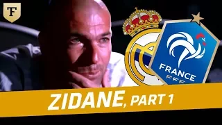 Zidane, from the heart (Part 1)