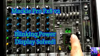 Mackie Pro Fx8 V2. repair power blinking display.