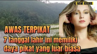 AWAS TERPIKAT!! 7 Tanggal lahir ini memiliki daya pikat yang luar biasa.@kinawikrama