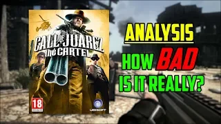 Analysis - How BAD Is Call Of Juarez: The Cartel Really?