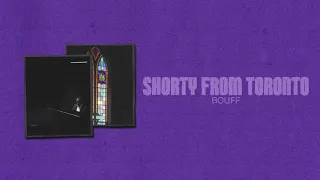 Bouff - Shorty From Toronto [SFT] (Lyric Video)