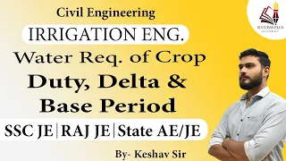 Water Requirement of Crop (Duty, Delta & Base Period of Crop) - for SSC JE & Other AE/JE Level Exam