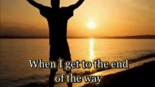 When I Get To The End Of The Way ( Lynda Randle)