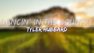 Tyler Hubbard - Dancin' In The Country (Lyrics) - Full Audio, 4k Video