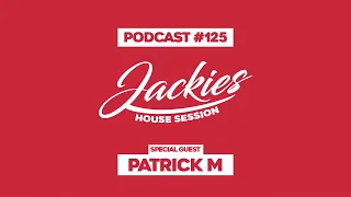 Patrick M - Jackies Music House Session Podcast #125