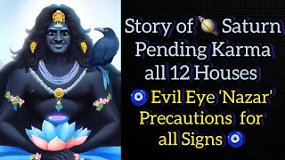 Story of Shani dev and Karma of Saturn in all 12 Houses 🪐 / 🧿 NAZAR Precautions for all Signs 🪐 /