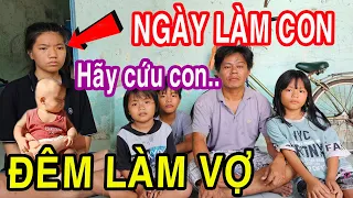 Ngày Làm Con Đêm Làm Vợ 5 Cha Con Tìm Vợ Theo Nhân Tình Thiếu Nữ 13 Tuổi Cầu Cứu