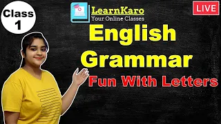 Class 1  | English Grammar  | Chapter 1 Fun With Letters