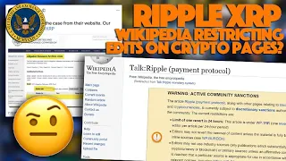 Did The SEC Wipe Ripple XRP Results From Their Site & Why Is Wikipedia Restricting Crypto Pages?