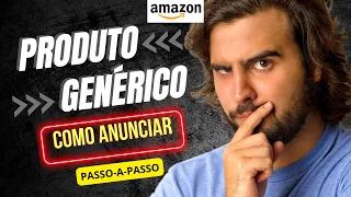 Produto Generico Amazon Como anunciar Passo a Passo (criar fazer anuncio)