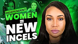 Independent Women Will Be The New Incels