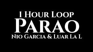 Nio Garcia & Luar La L - Parao (1 Hour Loop)