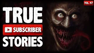 FINDING MY HORRIFYING BIRTH FAMILY | 10 True Scary Subscriber Horror Stories (Vol. 47)