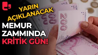 Memur zammında yarın kritik gün: Hükümet teklifini açıklayacak…