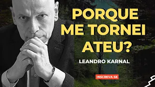 Por que me tornei ateu? |  Leandro Karnal #pensamentos  #leandrokarnal #motivação2022