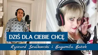 Krzysztof Krawczyk ,,Dziś dla Ciebie chcę'' Cover by  Bogumiła Bożek & Ryszard Szalkowski