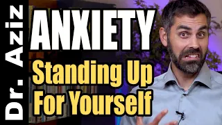 Why Do I Feel Anxious When I Stand Up For Myself?