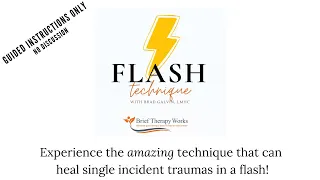 Flash Technique - Guided Instructions Only
