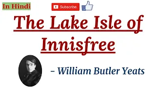 The Lake Isle of Innisfree by William Butler Yeats - Summary and Line by Line  Explanation in Hindi