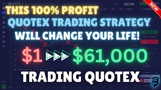 ⛔️TRY THIS QUOTEX 100% PROFIT TRADING STRATEGY🎯 | TURN $1 INTO $61,000 TRADING QUOTEX LIVE 2023🔴