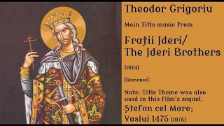 Theodor Grigoriu: Frații Jderi - The Jderi Brothers (1974)