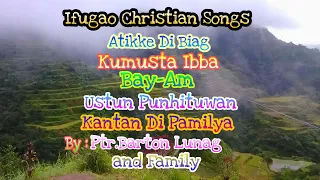 Ifugao Christian Songs | Ptr.Barton Lunag