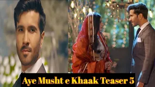 Aye Musht E Khaak - Teaser 3, 4, 5 First Look | Sana Javed | Feroz Khan | Episode 1, 2 Teaser Promo