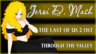 The Last Of Us 2 - Through the Valley (rus cover by Jeroi D. Mash)