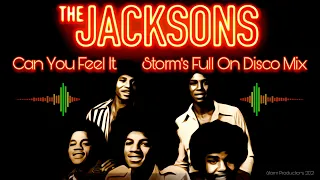 The Jacksons - Can You Feel It ( Storm's Full On Disco Mix  2021 Remix )