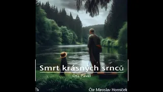 Smrt krásných srnců (Ota Pavel, Čte Miroslav Horníček, CZ)