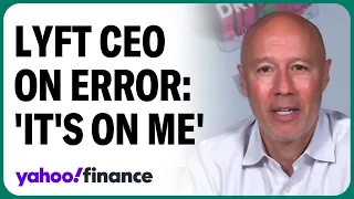 LYFT CEO talks earnings error 'It's on me, buck stops with me'